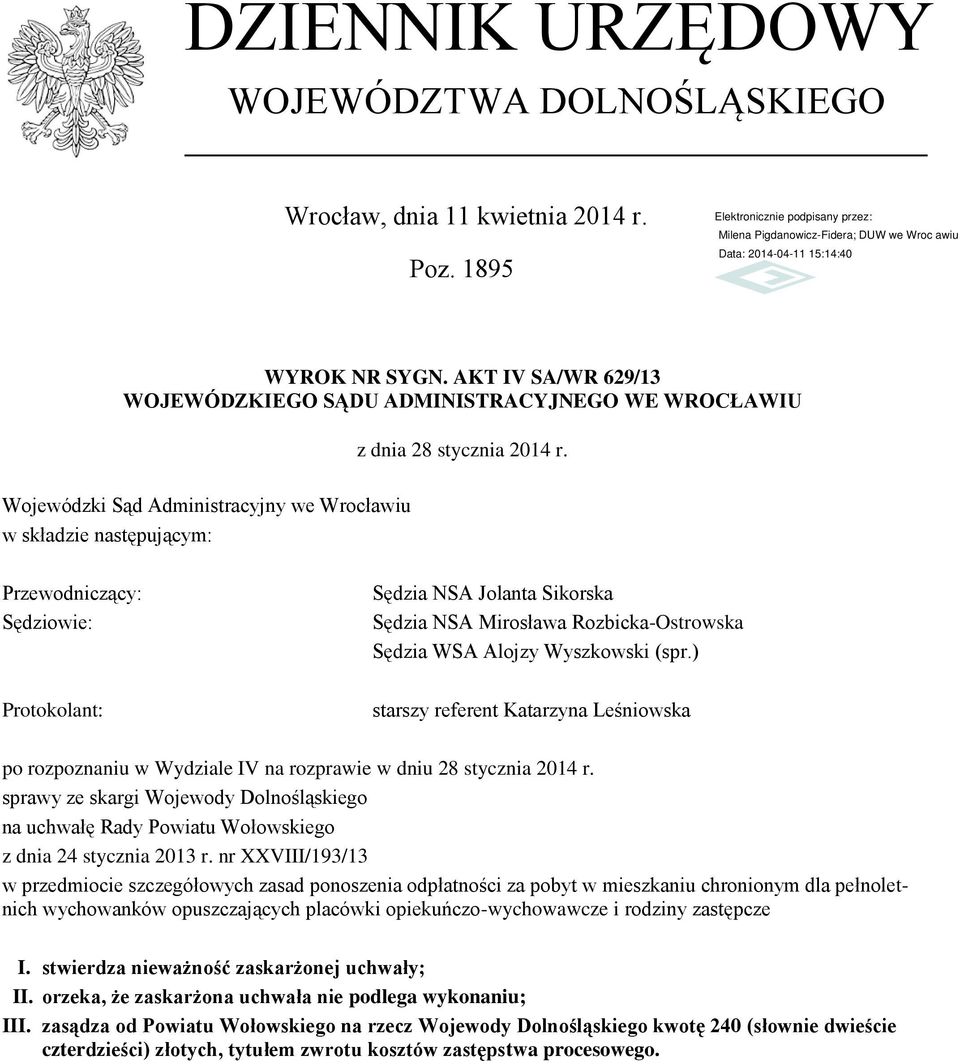 ) Protokolant: starszy referent Katarzyna Leśniowska po rozpoznaniu w Wydziale IV na rozprawie w dniu 28 stycznia 2014 r.