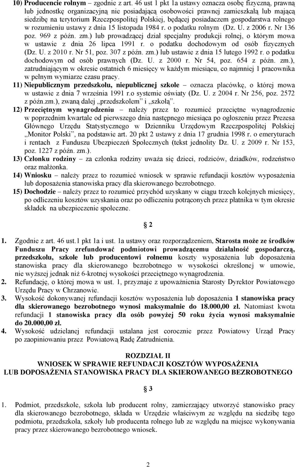 posiadaczem gospodarstwa rolnego w rozumieniu ustawy z dnia 15 listopada 1984 r. o podatku rolnym (Dz. U. z 2006 r. Nr 136 poz. 969 z późn. zm.