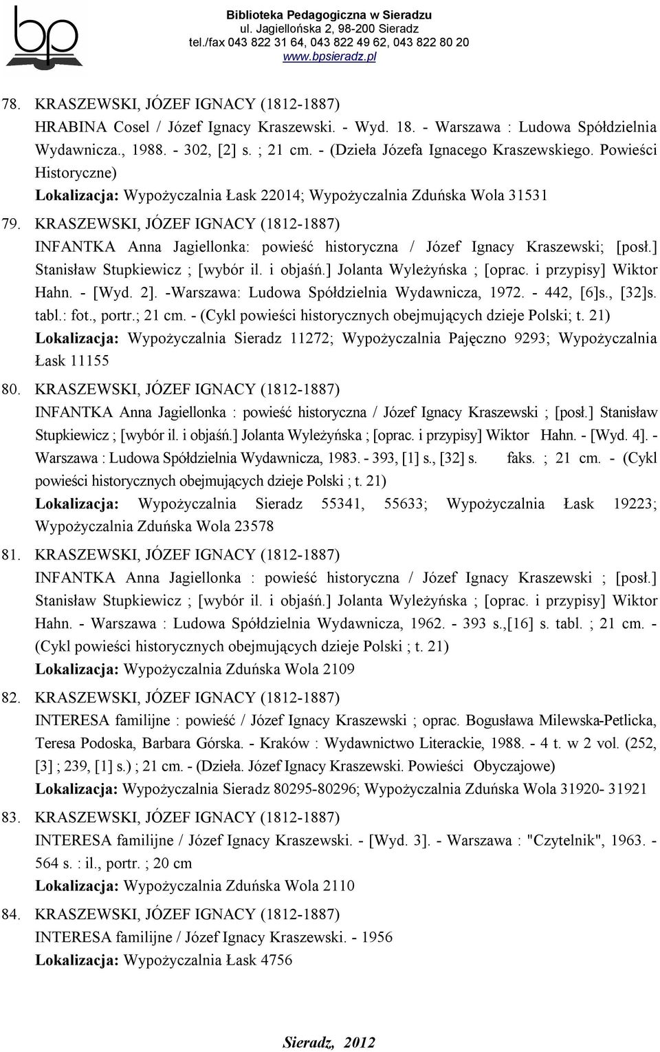 KRASZEWSKI, JÓZEF IGNACY (1812-1887) INFANTKA Anna Jagiellonka: powieść historyczna / Józef Ignacy Kraszewski; [posł.] Stanisław Stupkiewicz ; [wybór il. i objaśń.] Jolanta Wyleżyńska ; [oprac.