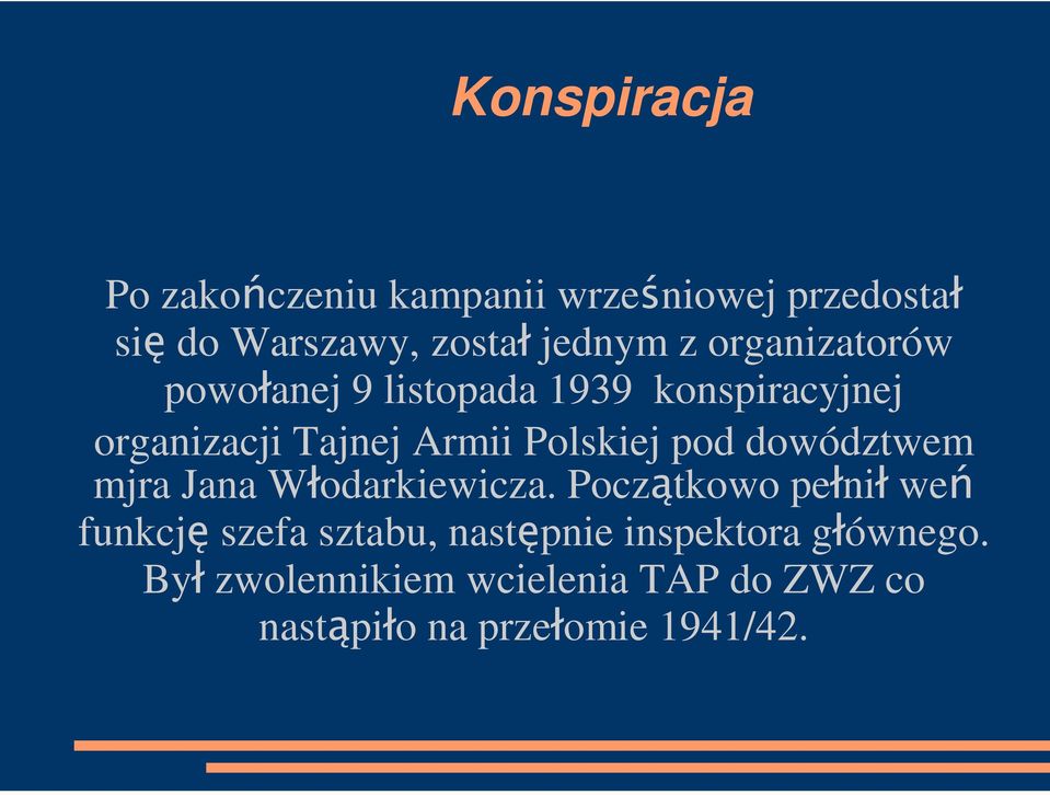 pod dowództwem mjra Jana Włodarkiewicza.