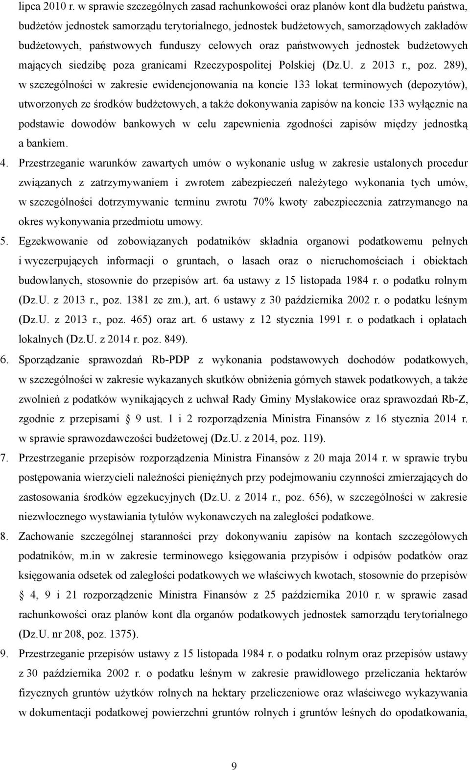 funduszy celowych oraz państwowych jednostek budżetowych mających siedzibę poza granicami Rzeczypospolitej Polskiej (Dz.U. z 2013 r., poz.