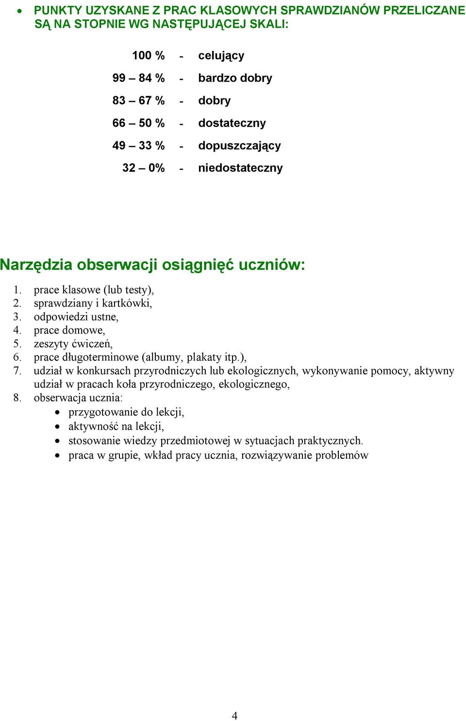 zeszyty ćwiczeń, 6. prace długoterminowe (albumy, plakaty itp.), 7.