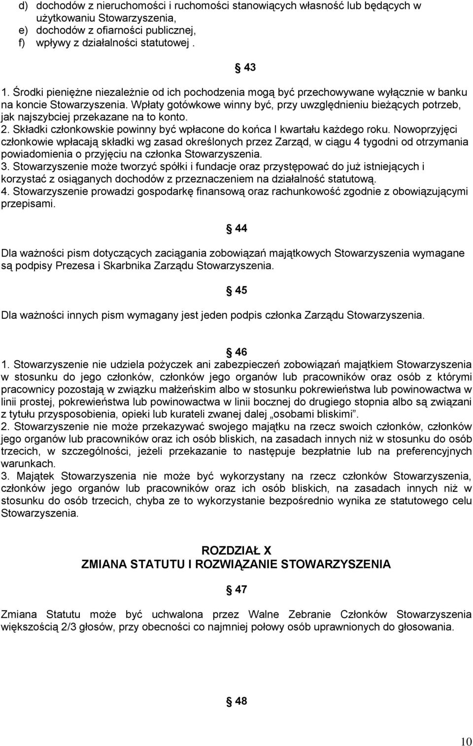 konto. 2. Składki członkowskie powinny być wpłacone do końca I kwartału każdego roku.