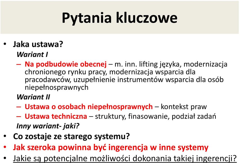 wsparcia dla osób niepełnosprawnych Wariant II Ustawa o osobach niepełnosprawnych kontekst praw Ustawa techniczna struktury,