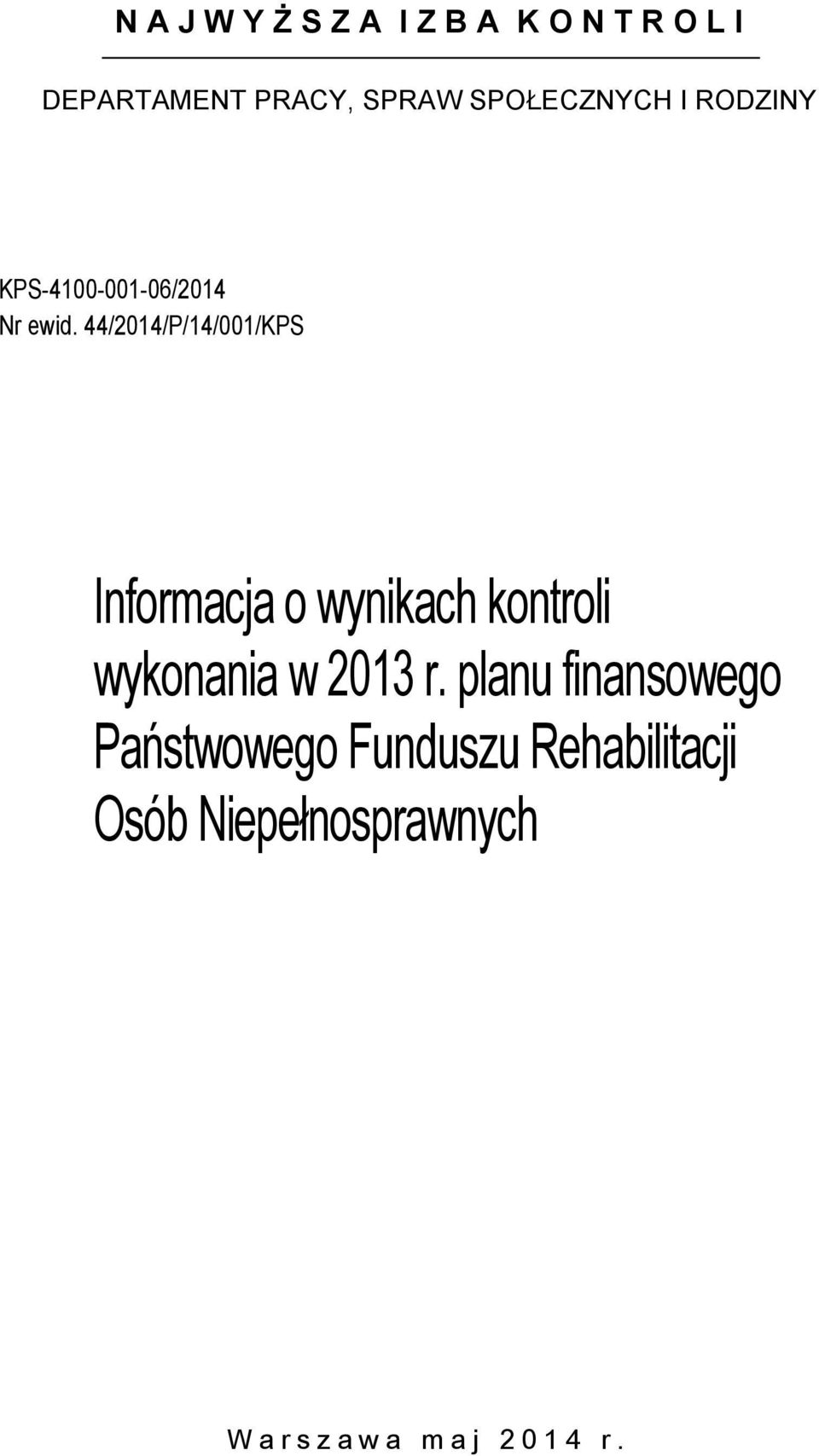 44/2014/P/14/001/KPS Informacja o wynikach kontroli wykonania w 2013 r.