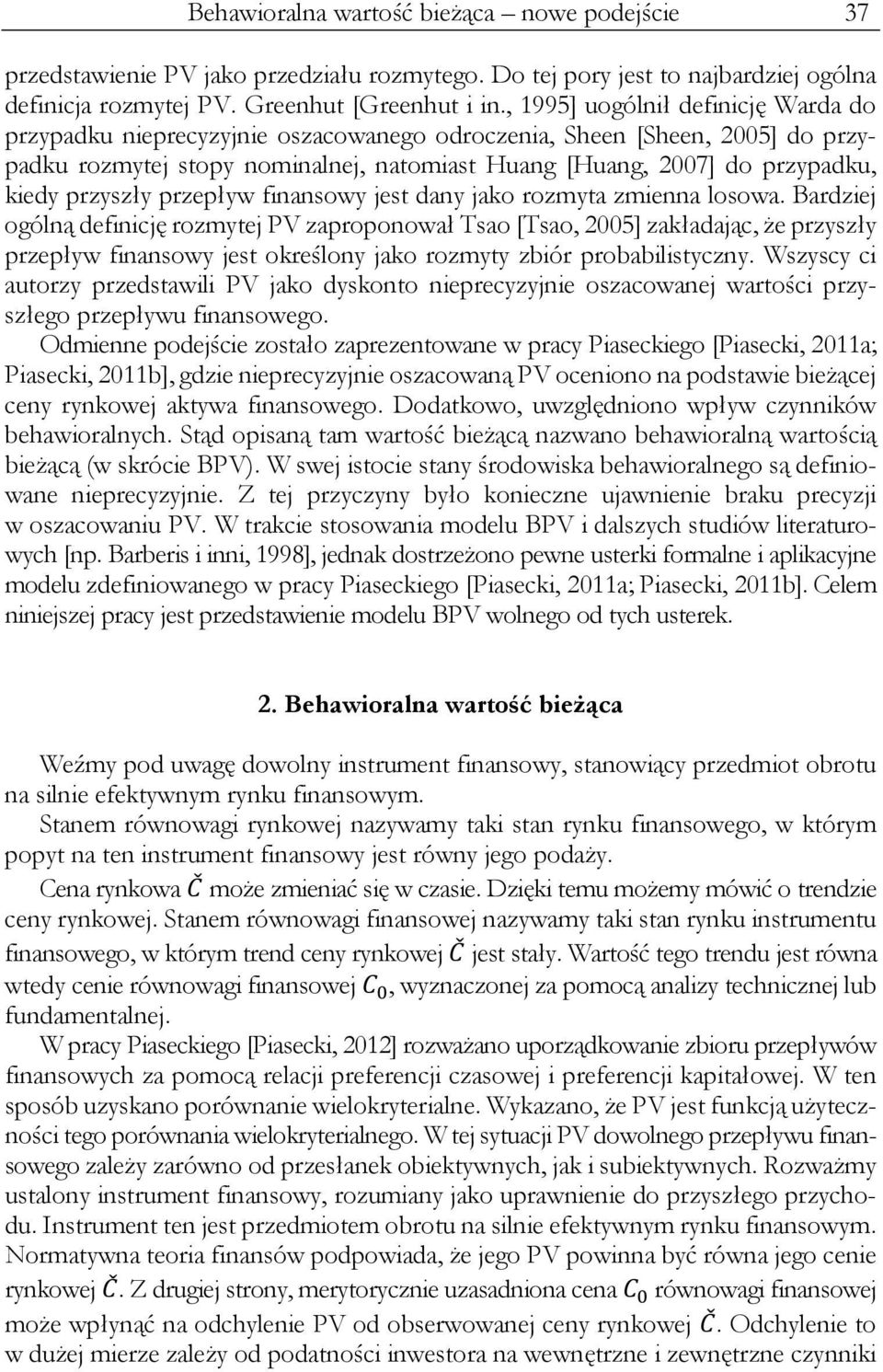 przyszły przepływ finansowy jest dany jako rozmyta zmienna losowa.