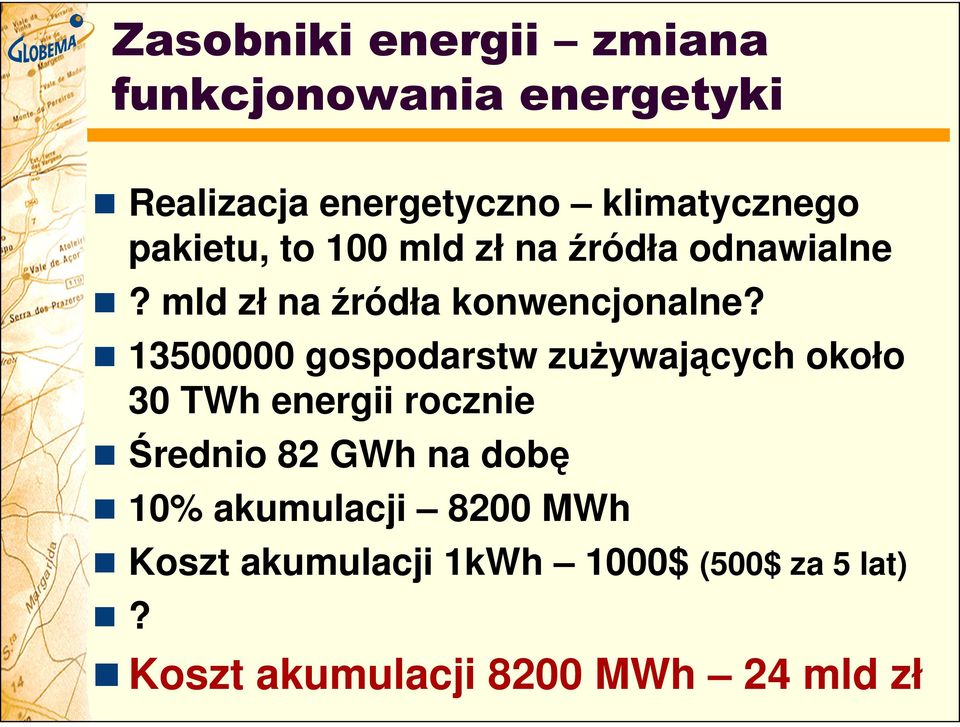 13500000 gospodarstw zużywających około 30 TWh energii rocznie Średnio 82 GWh na dobę 10%