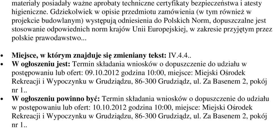 zakresie przyjętym przez polskie prawodawstwo... Miejsce, w którym znajduje się zmieniany tekst: IV.4.