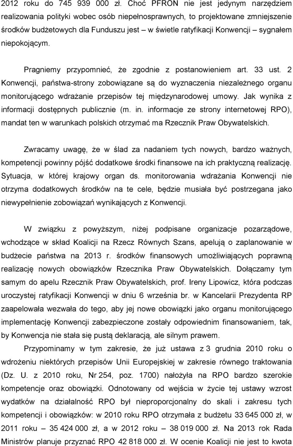 niepokojącym. Pragniemy przypomnieć, że zgodnie z postanowieniem art. 33 ust.