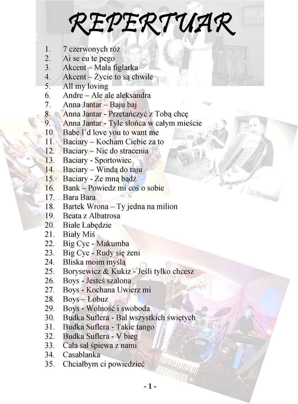 Baciary - Sportowiec 14. Baciary Windą do raju 15. Baciary - Ze mną bądź 16. Bank Powiedz mi coś o sobie 17. Bara Bara 18. Bartek Wrona Ty jedna na milion 19. Beata z Albatrosa 20. Białe Łabędzie 21.