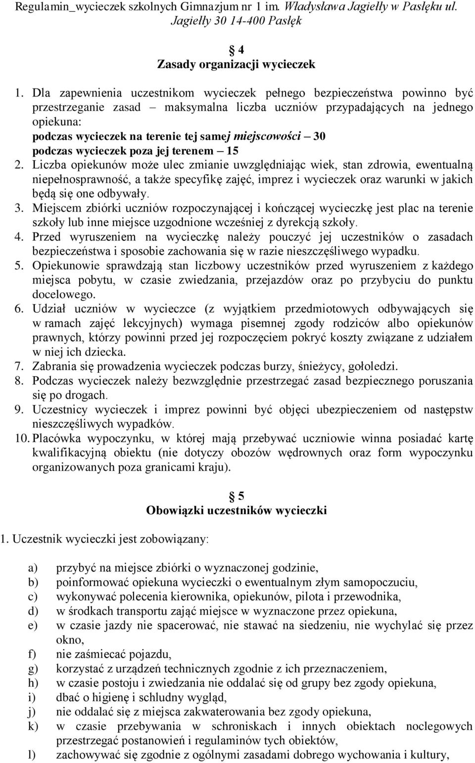 miejscowości 30 podczas wycieczek poza jej terenem 15 2.