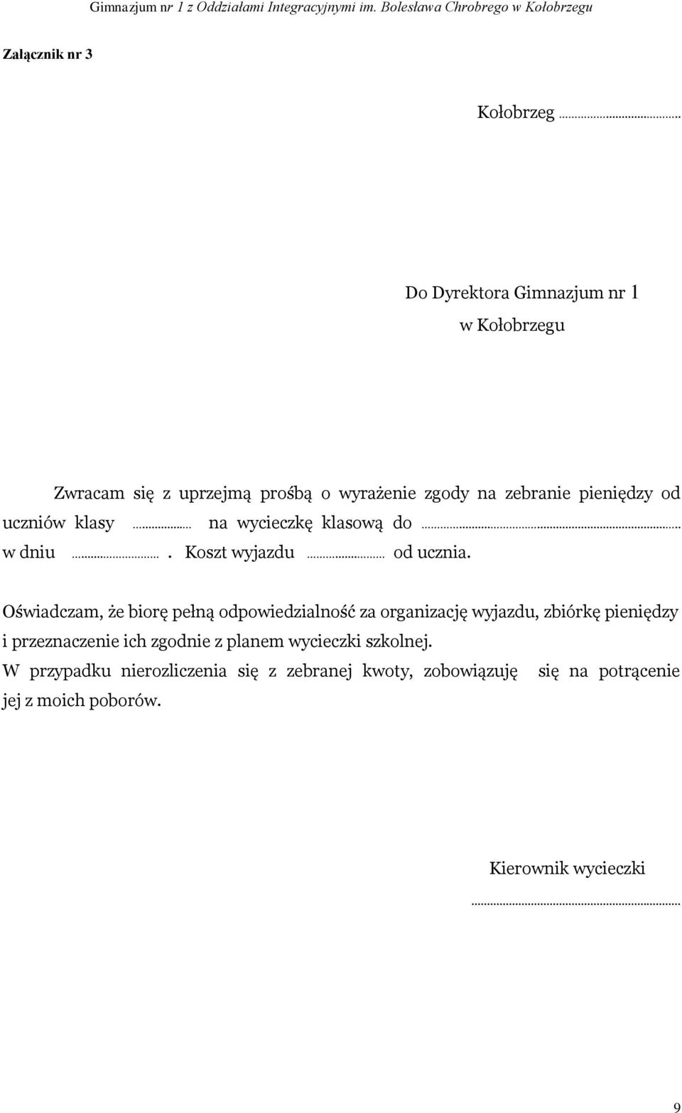 uczniów klasy... na wycieczkę klasową do........ w dniu.... Koszt wyjazdu... od ucznia.