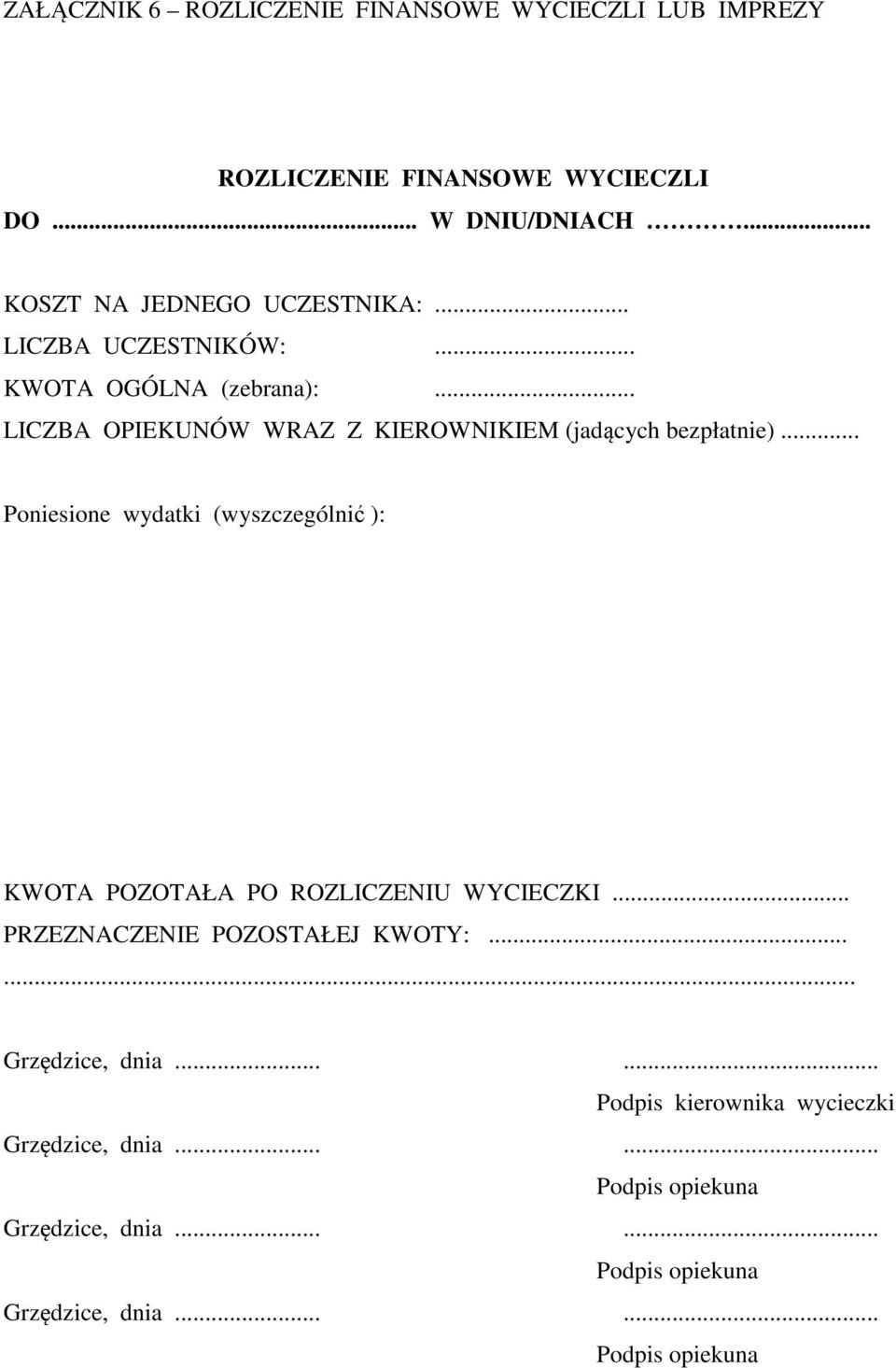 .. LICZBA OPIEKUNÓW WRAZ Z KIEROWNIKIEM (jadcych bezpłatnie).