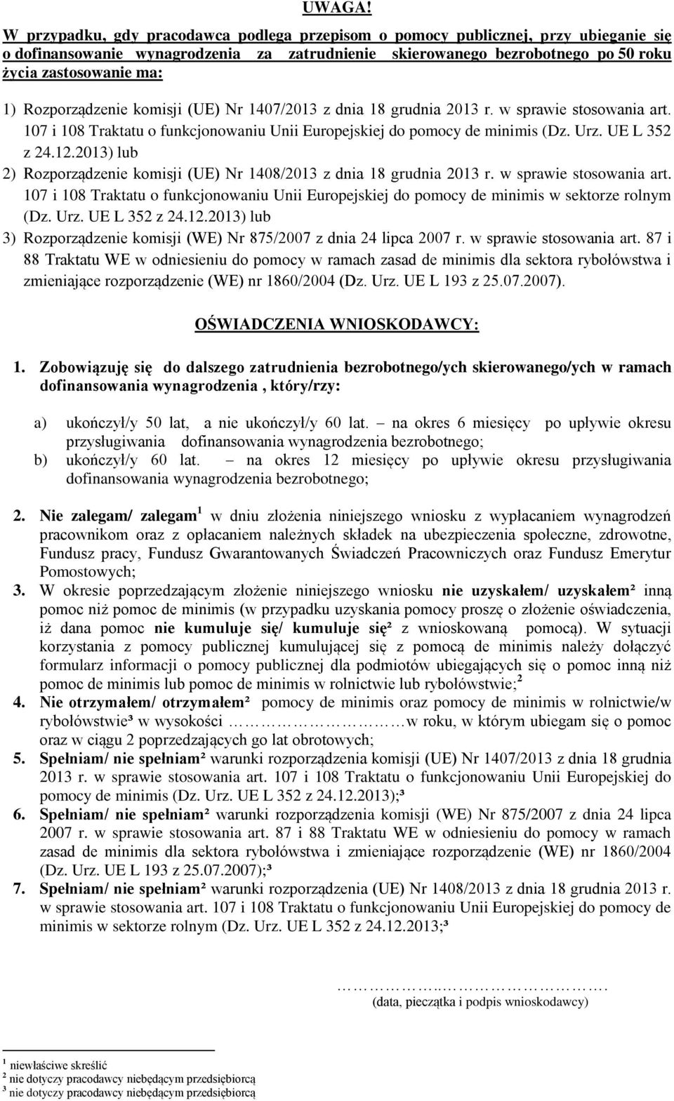 Rozporządzenie komisji (UE) Nr 1407/2013 z dnia 18 grudnia 2013 r. w sprawie stosowania art. 107 i 108 Traktatu o funkcjonowaniu Unii Europejskiej do pomocy de minimis (Dz. Urz. UE L 352 z 24.12.