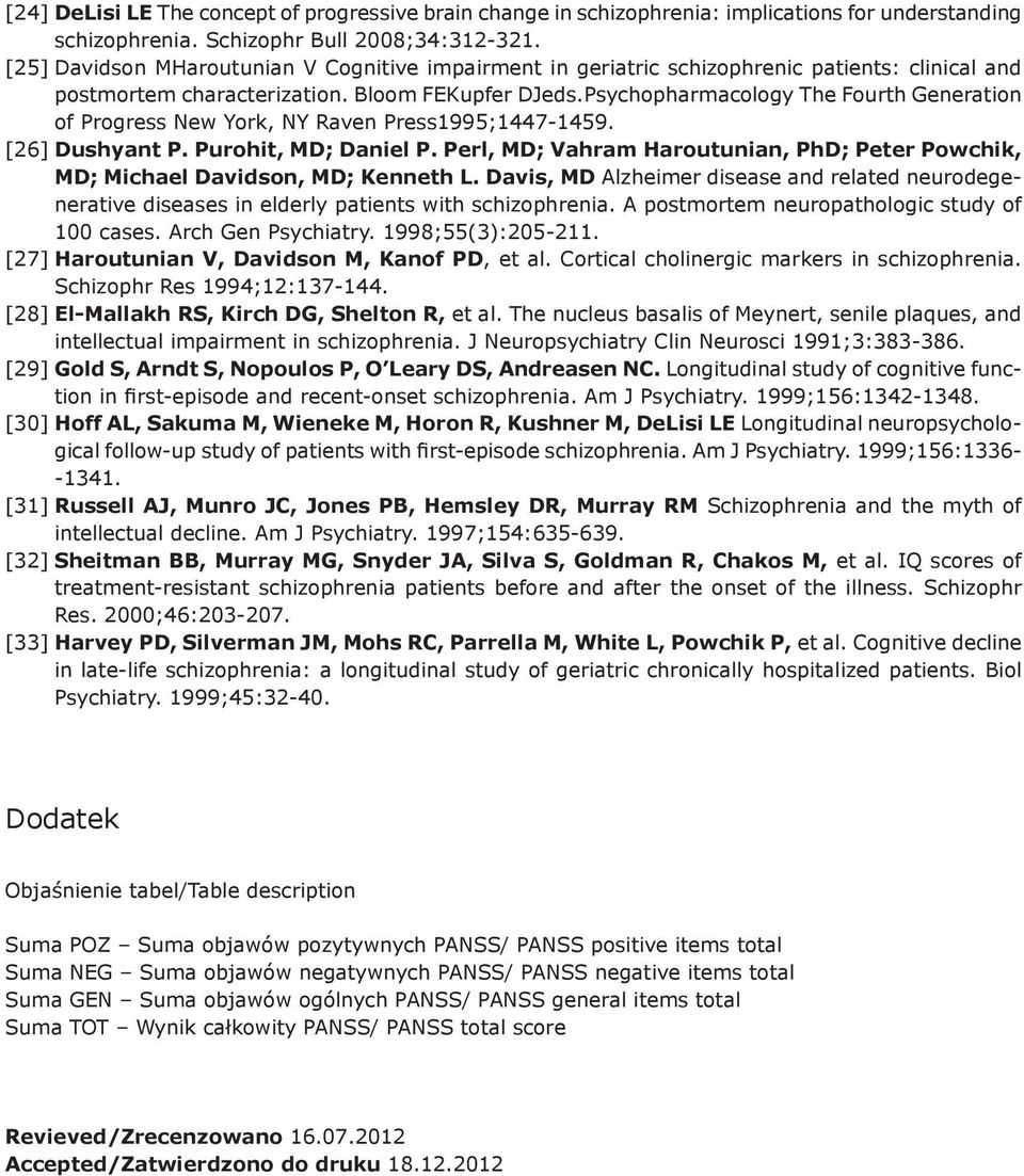 Psychopharmacology The Fourth Generation of Progress New York, NY Raven Press1995;1447-1459. [26] Dushyant P. Purohit, MD; Daniel P.