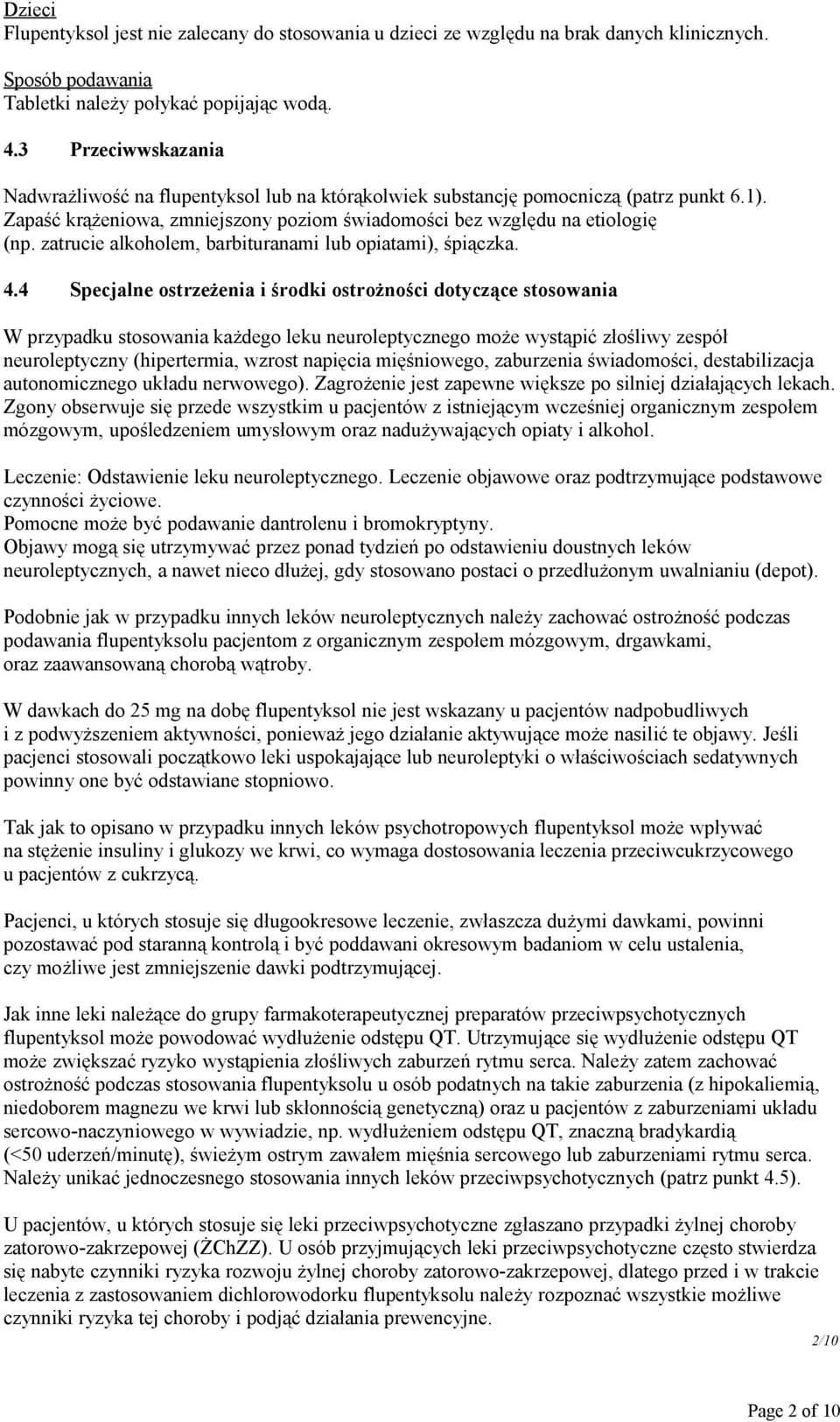 zatrucie alkoholem, barbituranami lub opiatami), śpiączka. 4.