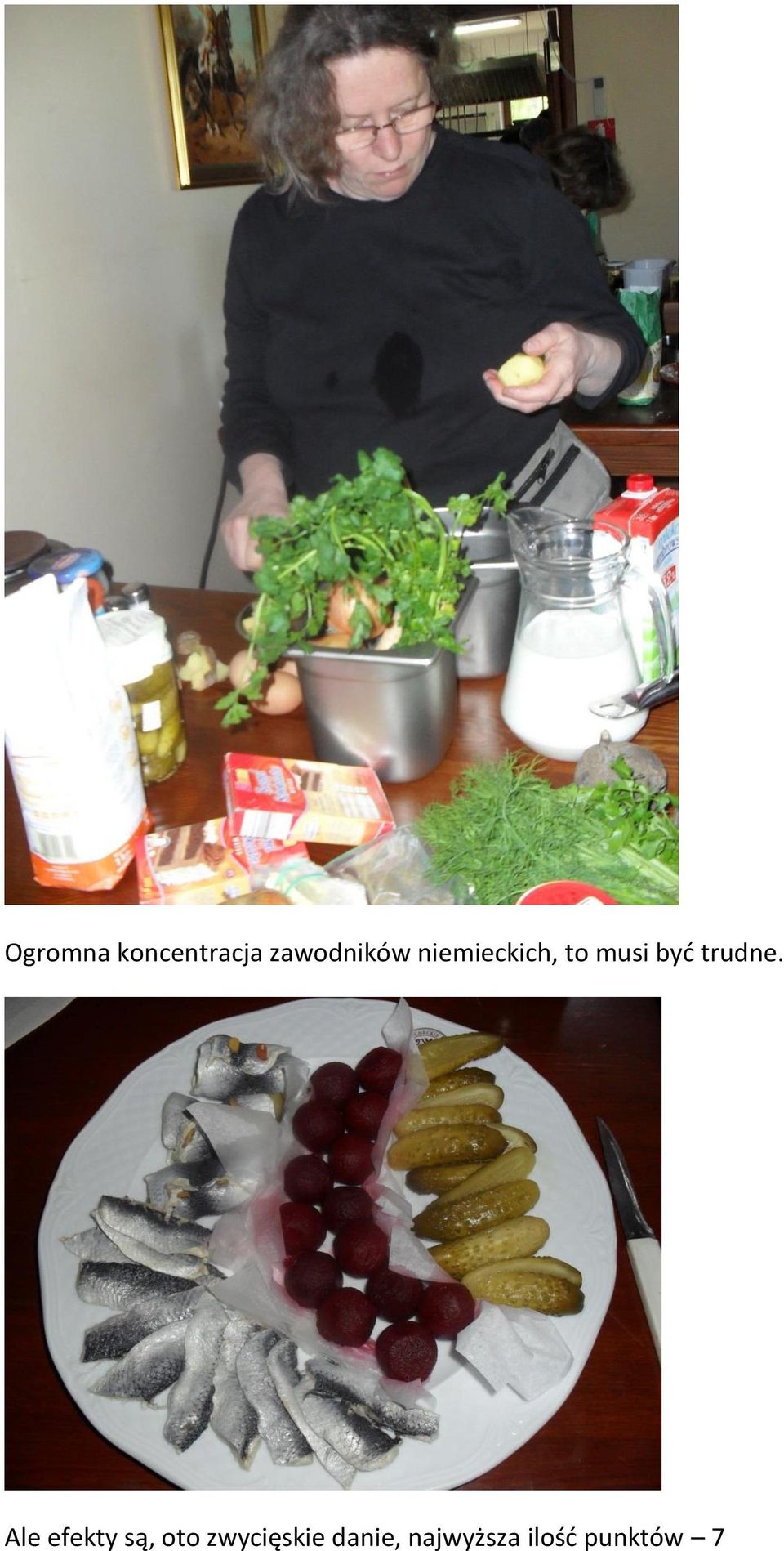 Ale efekty są, oto zwycięskie