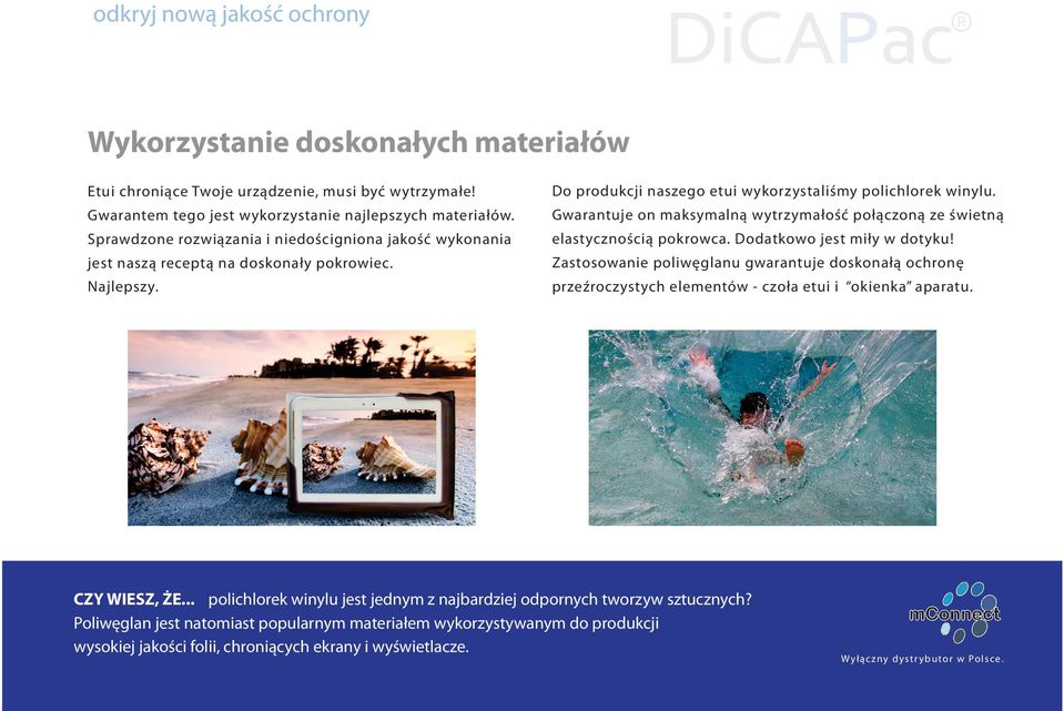 Gwarantuje on maksymalną wytrzymałość połączoną ze świetną elastycznością pokrowca. Dodatkowo jest miły w dotyku!