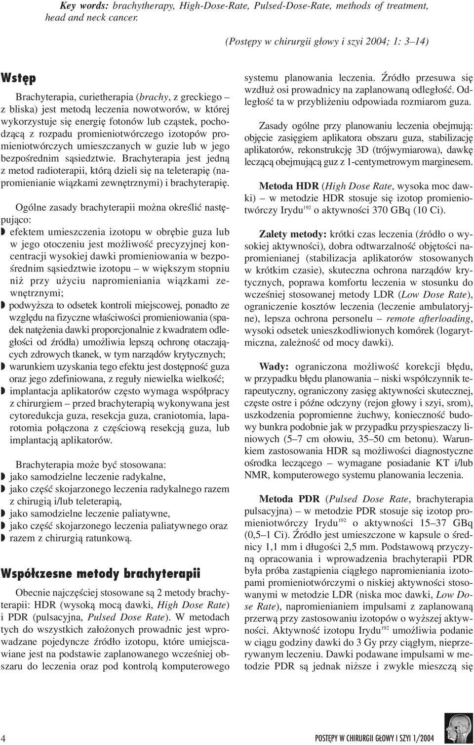 cz¹stek, pochodz¹c¹ z rozpadu promieniotwórczego izotopów promieniotwórczych umieszczanych w guzie lub w jego bezpoœrednim s¹siedztwie.