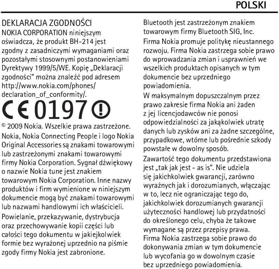 Nokia, Nokia Connecting People i logo Nokia Original Accessories s± znakami towarowymi lub zastrze onymi znakami towarowymi firmy Nokia Corporation.