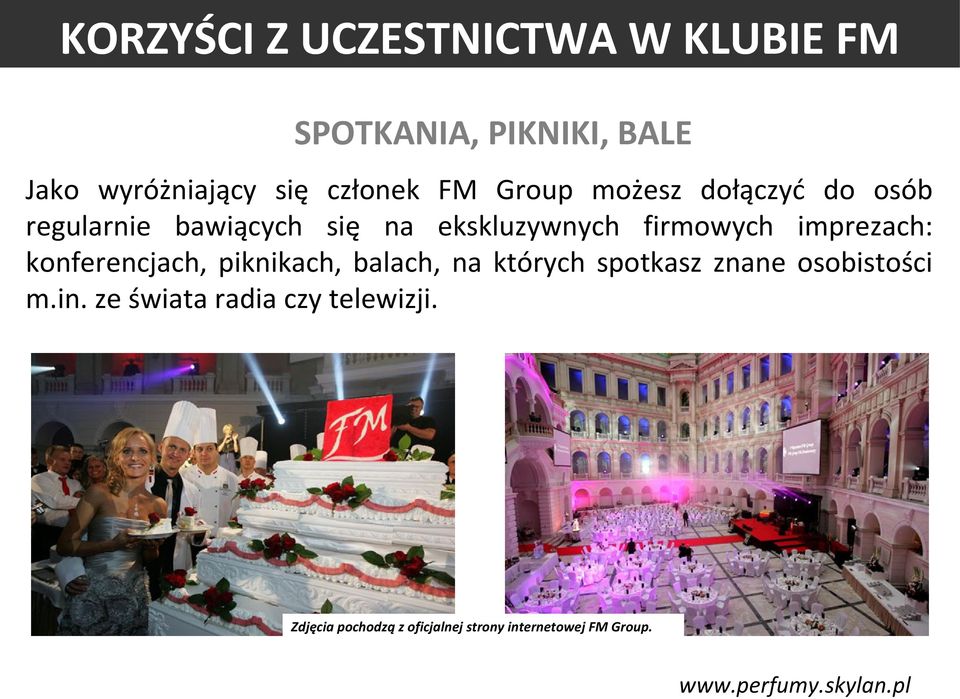 konferencjach, piknikach, balach, na których spotkasz znane osobistości m.in.