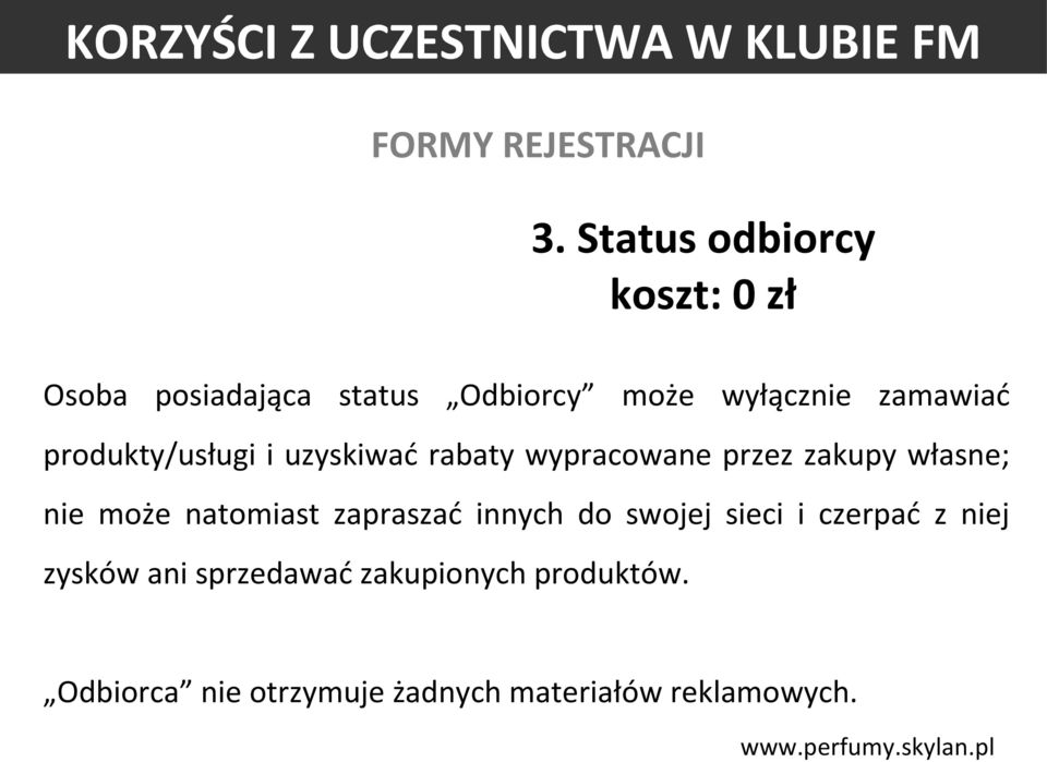 produkty/usługi i uzyskiwać rabaty wypracowane przez zakupy własne; nie może
