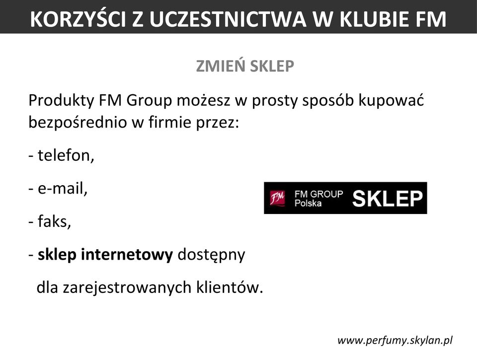 przez: - telefon, - e-mail, - faks, - sklep