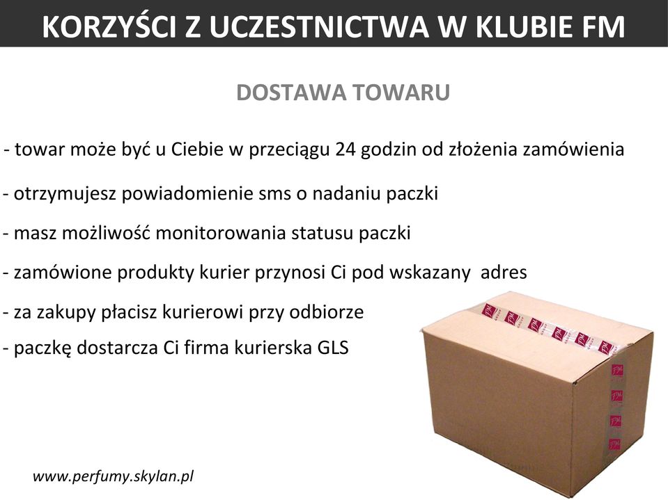 monitorowania statusu paczki - zamówione produkty kurier przynosi Ci pod wskazany