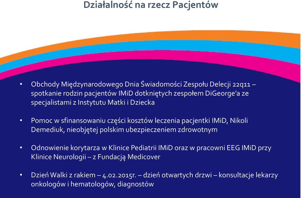 Demediuk, nieobjętej polskim ubezpieczeniem zdrowotnym Odnowienie korytarza w Klinice Pediatrii IMiD oraz w pracowni EEG IMiD przy Klinice