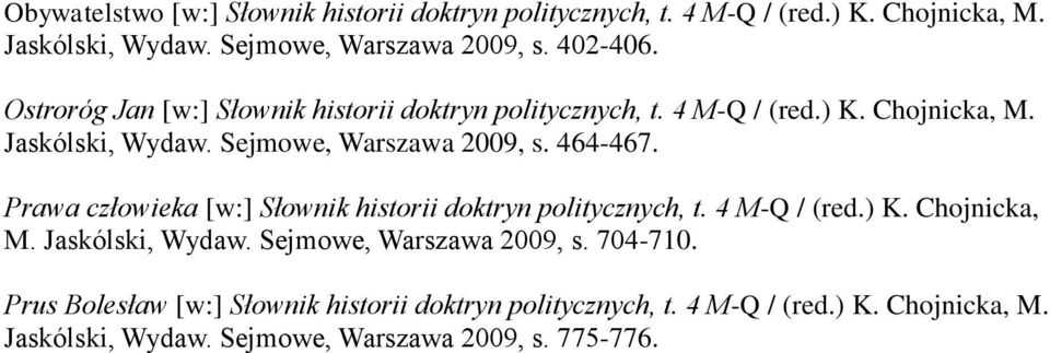 Prawa człowieka [w:] Słownik historii doktryn politycznych, t. 4 M-Q / (red.) K. Chojnicka, M. Jaskólski, Wydaw. Sejmowe, Warszawa 2009, s.