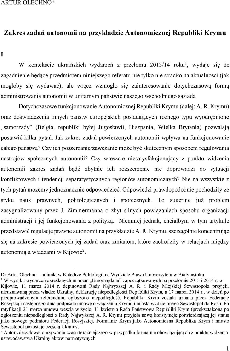 wschodniego sąsiada. Dotychczasowe funkcjonowanie Autonomicznej Re
