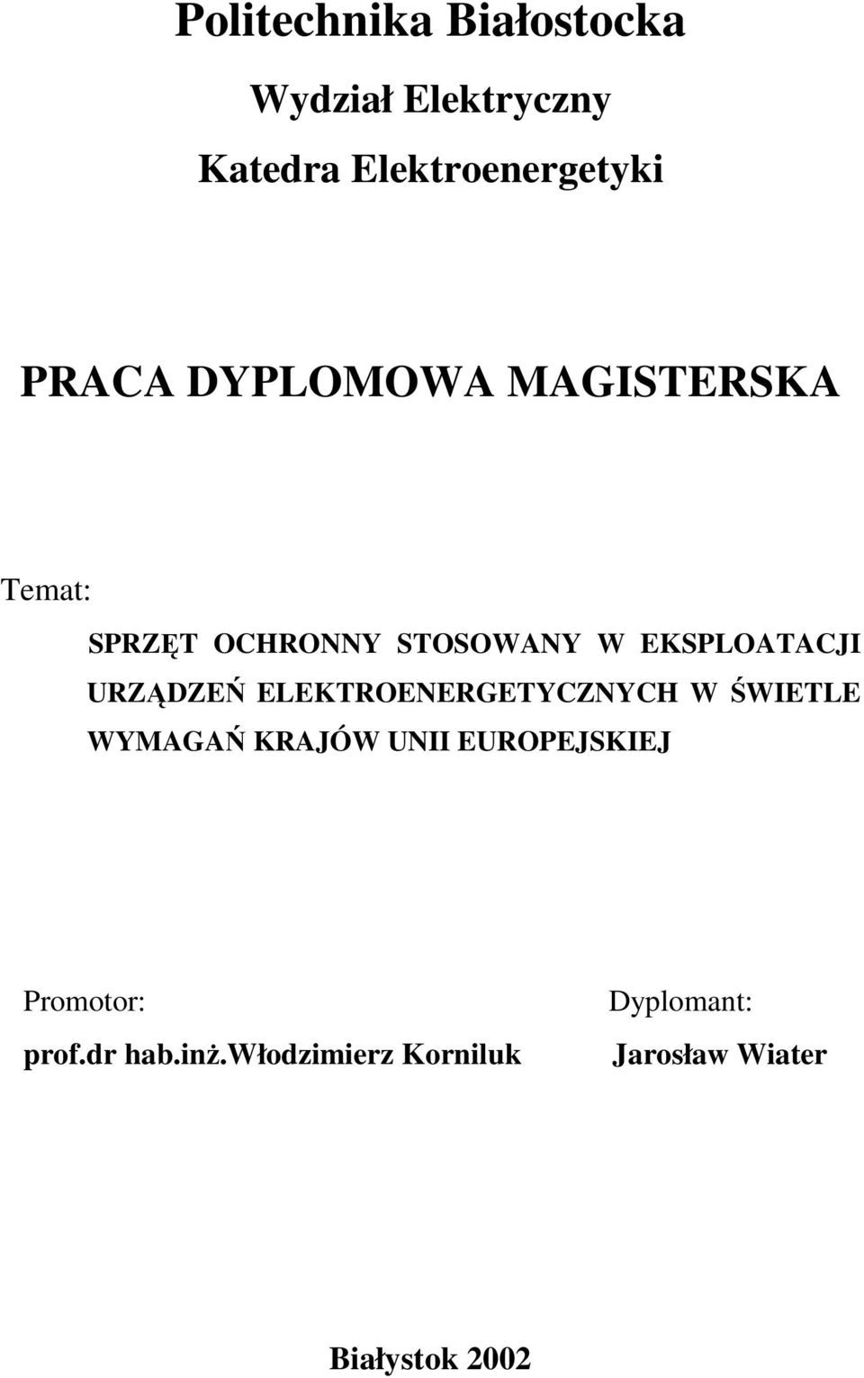 URZĄDZEŃ ELEKTROENERGETYCZNYCH W ŚWIETLE WYMAGAŃ KRAJÓW UNII EUROPEJSKIEJ