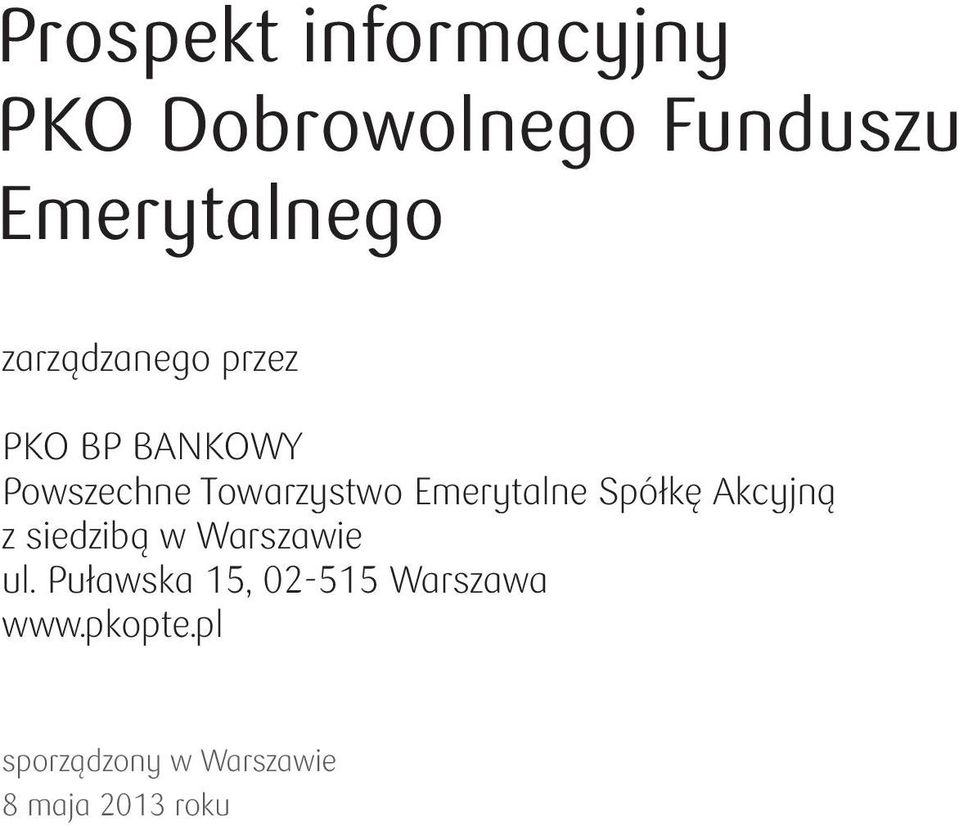 Emerytalne Spółkę Akcyjną z siedzibą w Warszawie ul.