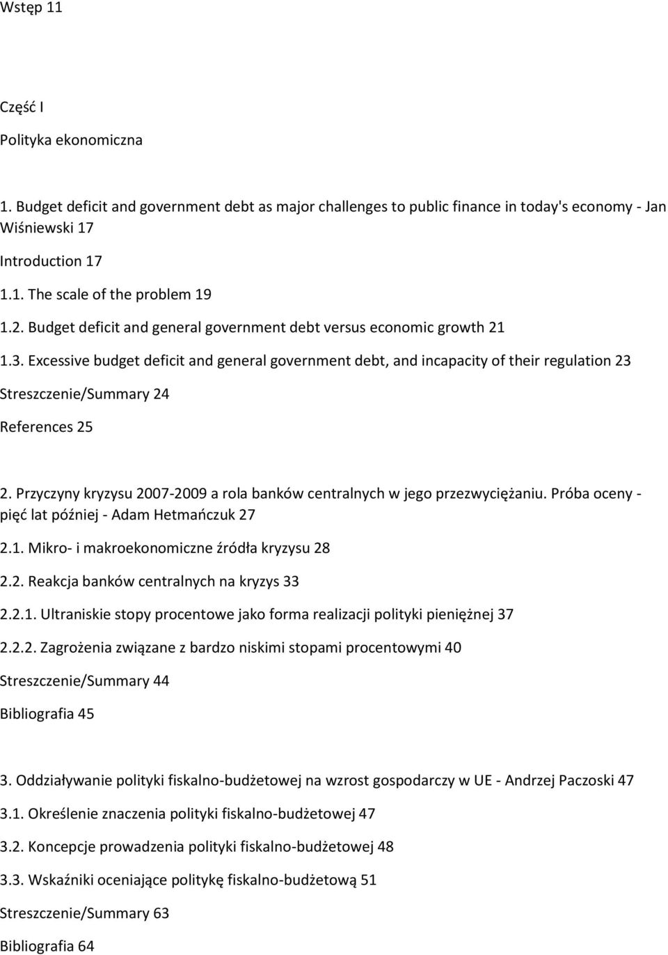 Excessive budget deficit and general government debt, and incapacity of their regulation 23 Streszczenie/Summary 24 References 25 2.