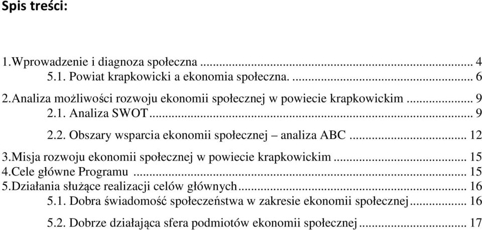 .. 12 3.Misja rozwoju ekonomii społecznej w powiecie krapkowickim... 15 4.Cele główne Programu... 15 5.