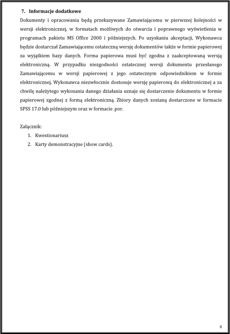 Forma papierowa musi być zgodna z zaakceptowaną wersją elektroniczną.