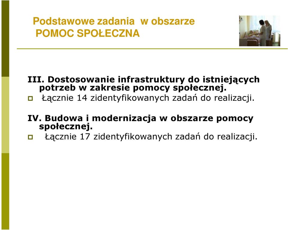 społecznej. Łącznie 14 zidentyfikowanych zadań do realizacji. IV.