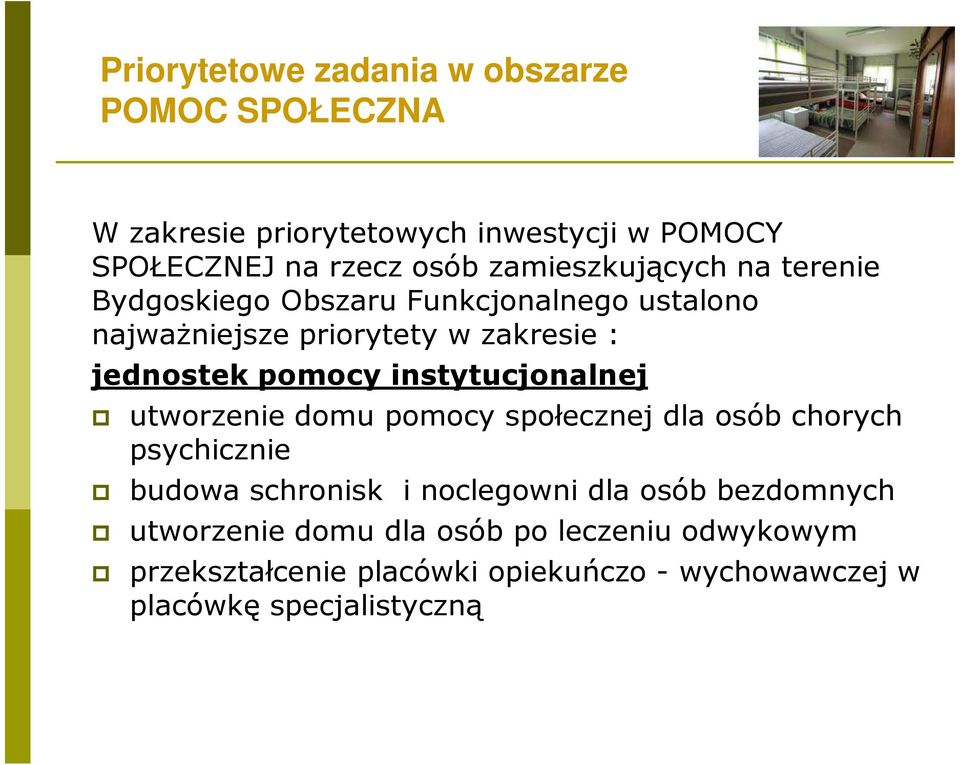 pomocy instytucjonalnej utworzenie domu pomocy społecznej dla osób chorych psychicznie budowa schronisk i noclegowni dla