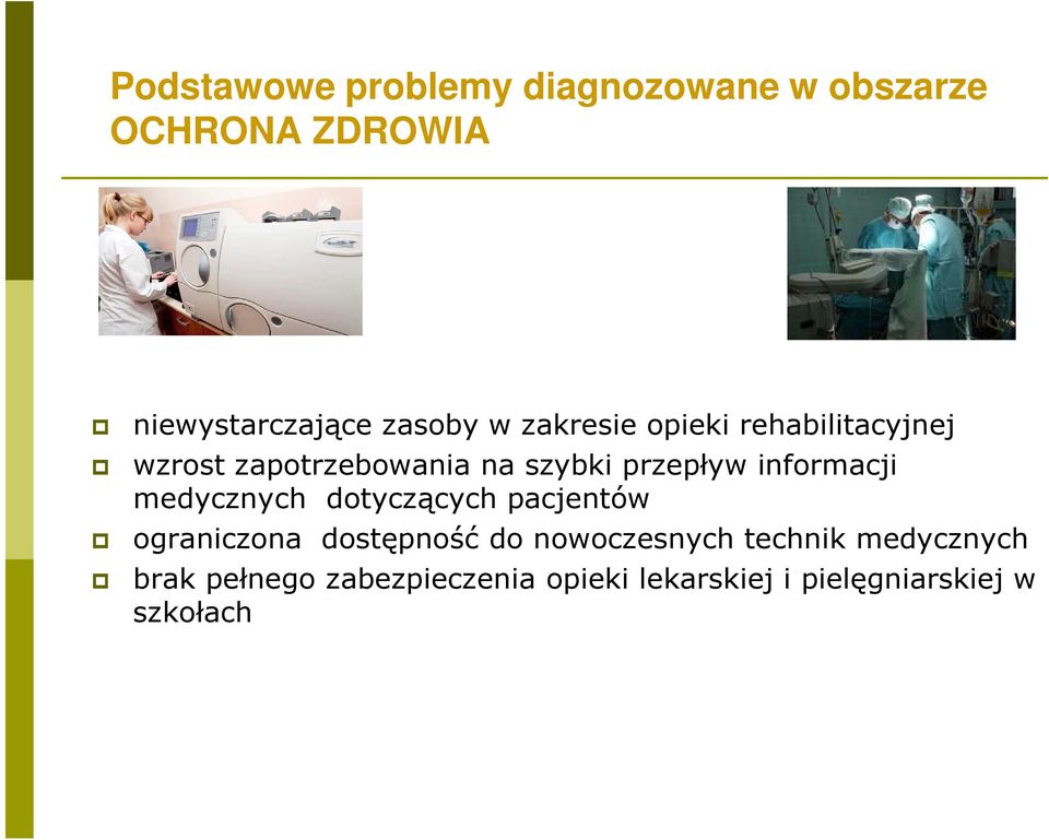 informacji medycznych dotyczących pacjentów ograniczona dostępność do nowoczesnych