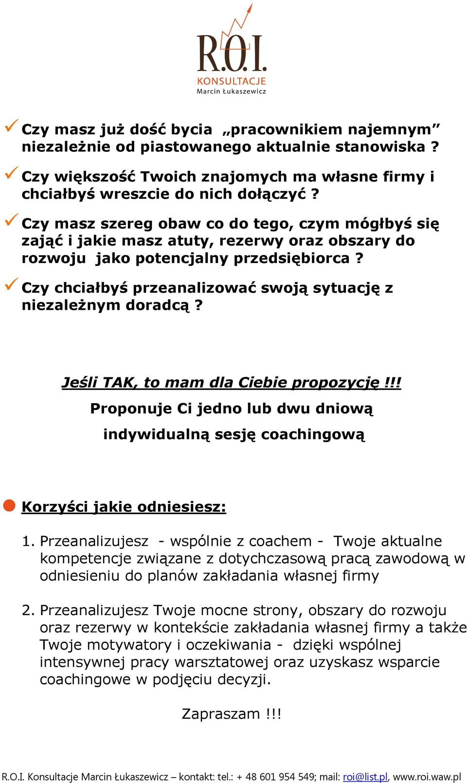 Czy chciałbyś przeanalizować swoją sytuację z niezależnym doradcą? Jeśli TAK, to mam dla Ciebie propozycję!