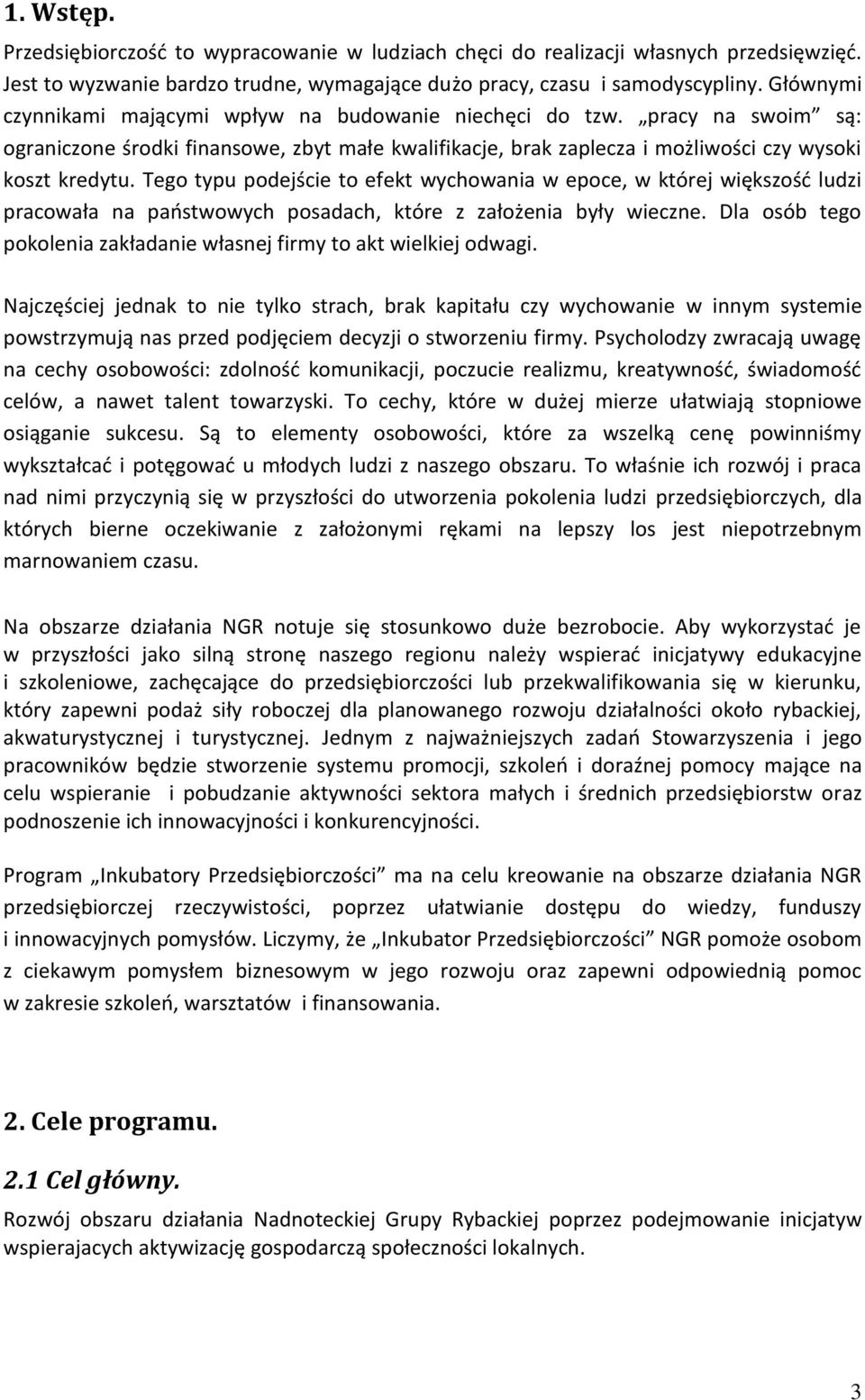Tego typu podejście to efekt wychowania w epoce, w której większość ludzi pracowała na państwowych posadach, które z założenia były wieczne.