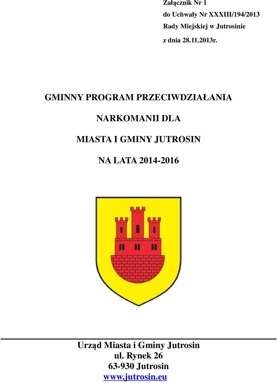 GMINNY PROGRAM PRZECIWDZIAŁANIA NARKOMANII DLA MIASTA I GMINY