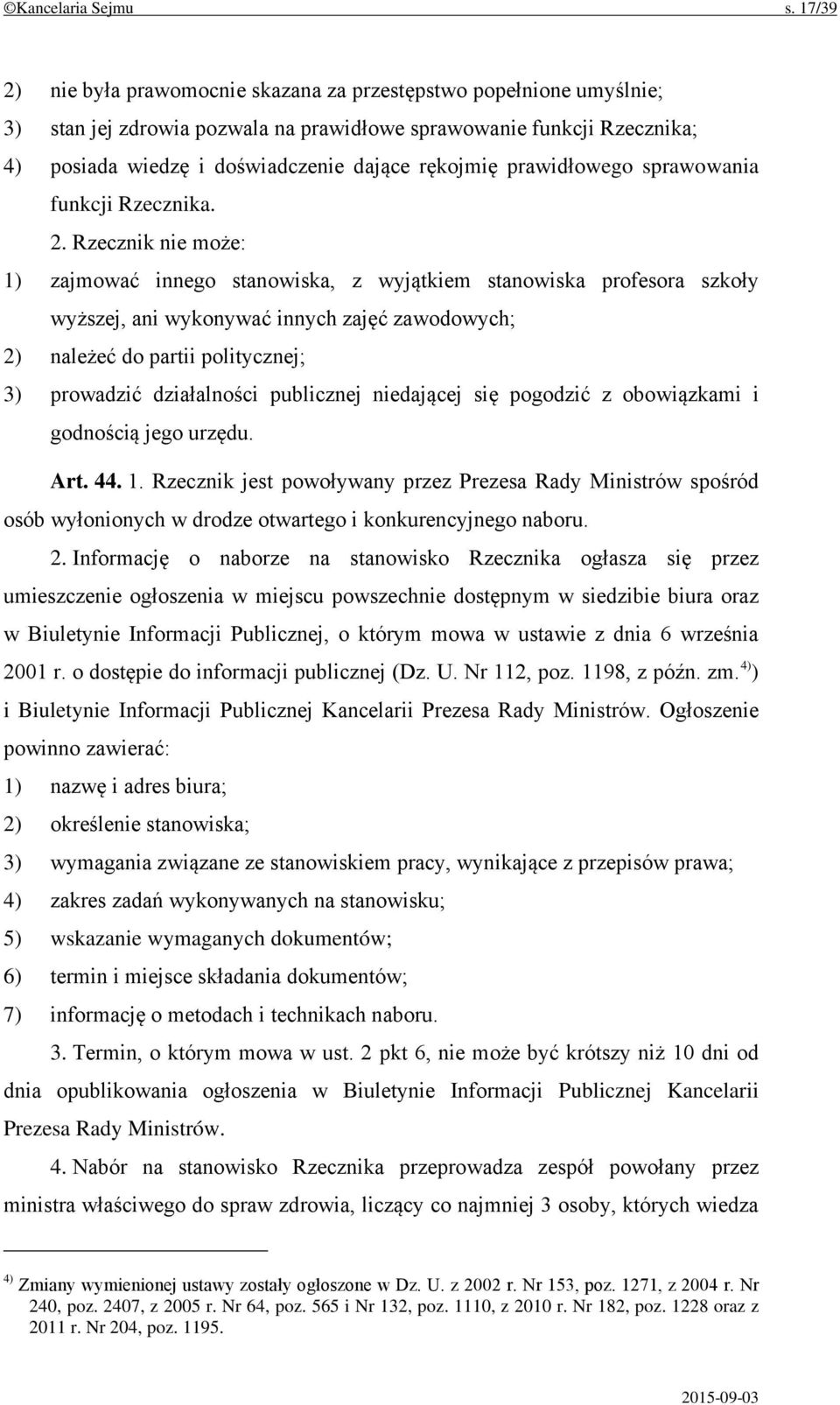 prawidłowego sprawowania funkcji Rzecznika. 2.