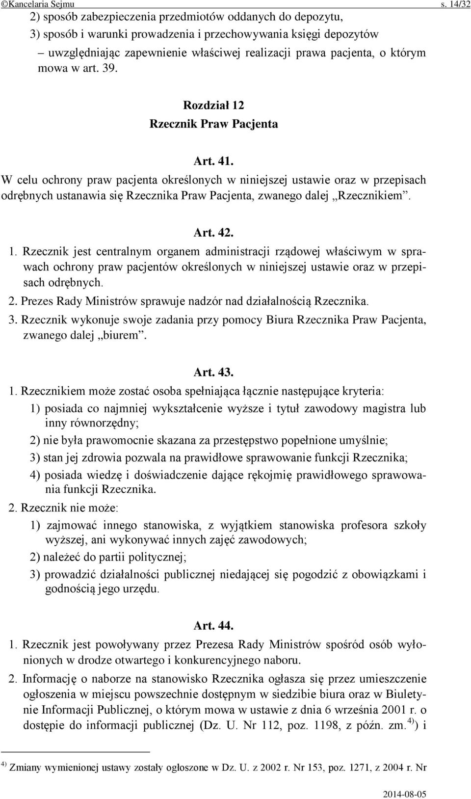 którym mowa w art. 39. Rozdział 12 Rzecznik Praw Pacjenta Art. 41.
