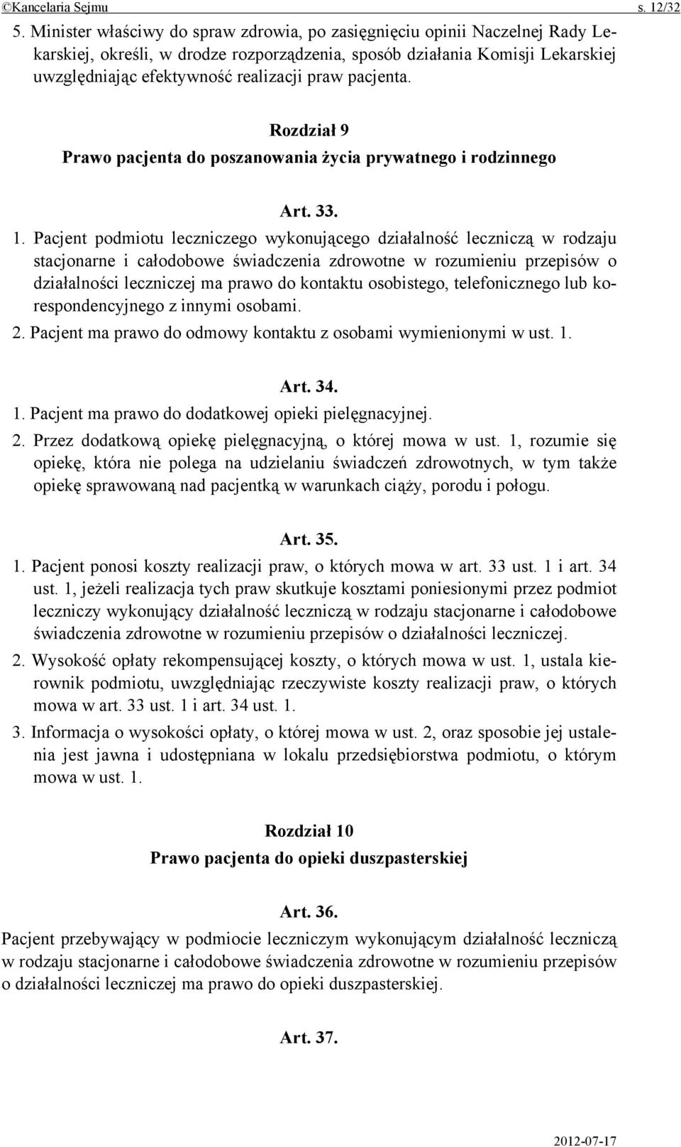 pacjenta. Rozdział 9 Prawo pacjenta do poszanowania życia prywatnego i rodzinnego Art. 33. 1.