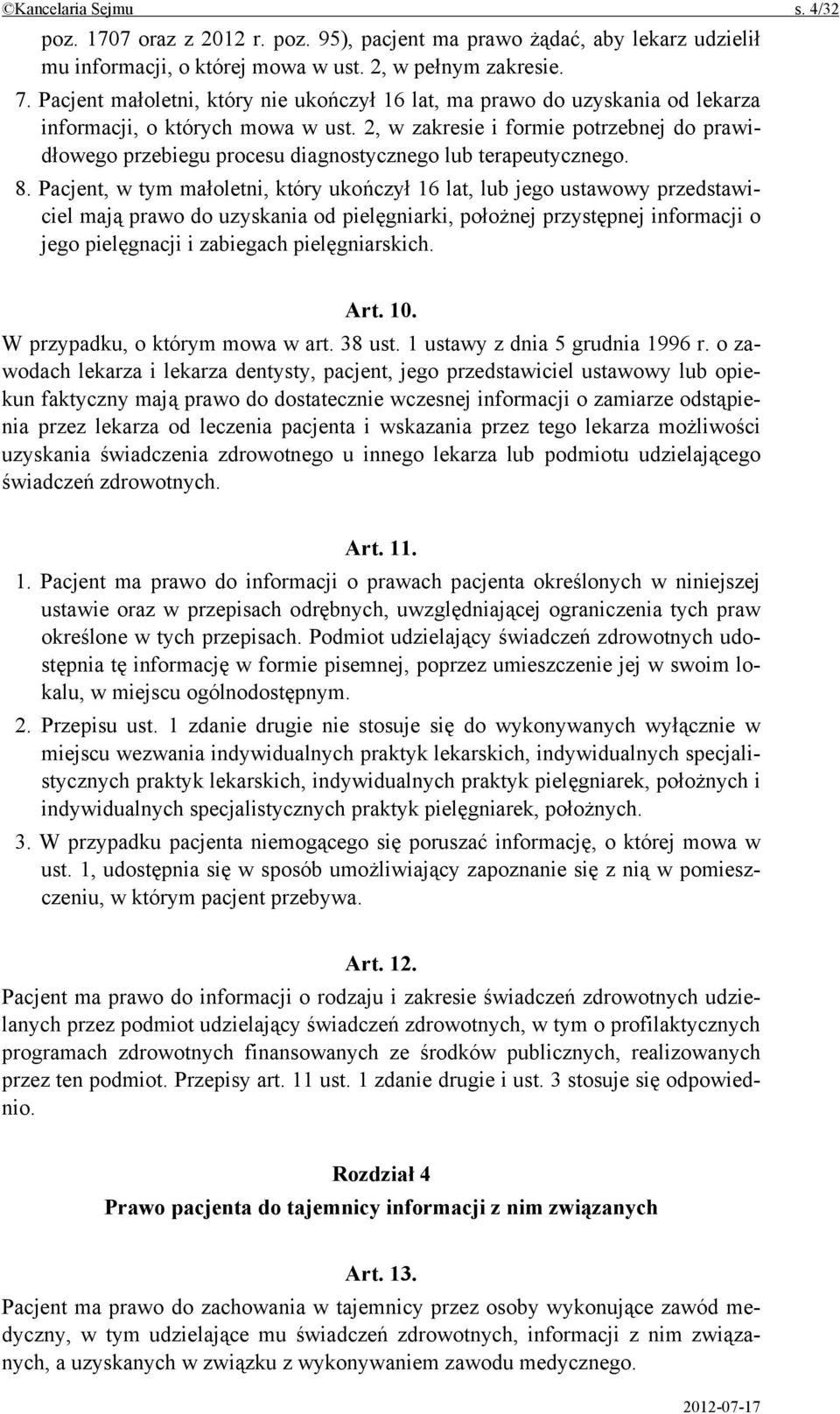 2, w zakresie i formie potrzebnej do prawidłowego przebiegu procesu diagnostycznego lub terapeutycznego. 8.