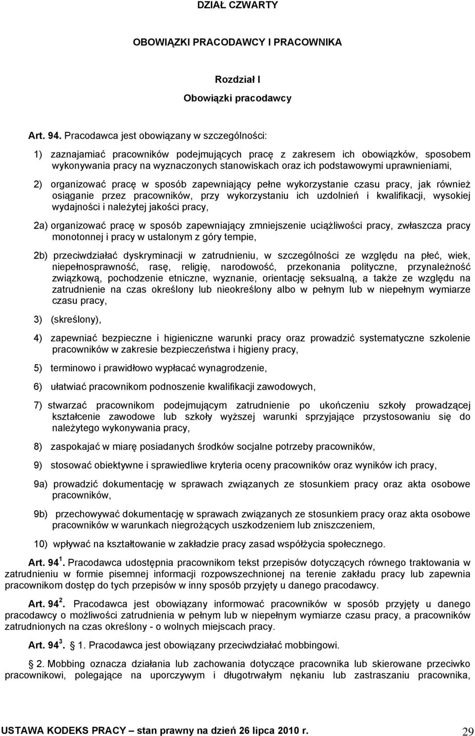 uprawnieniami, 2) organizować pracę w sposób zapewniający pełne wykorzystanie czasu pracy, jak również osiąganie przez pracowników, przy wykorzystaniu ich uzdolnień i kwalifikacji, wysokiej