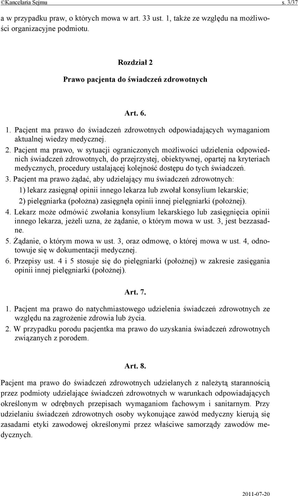 dostępu do tych świadczeń. 3.