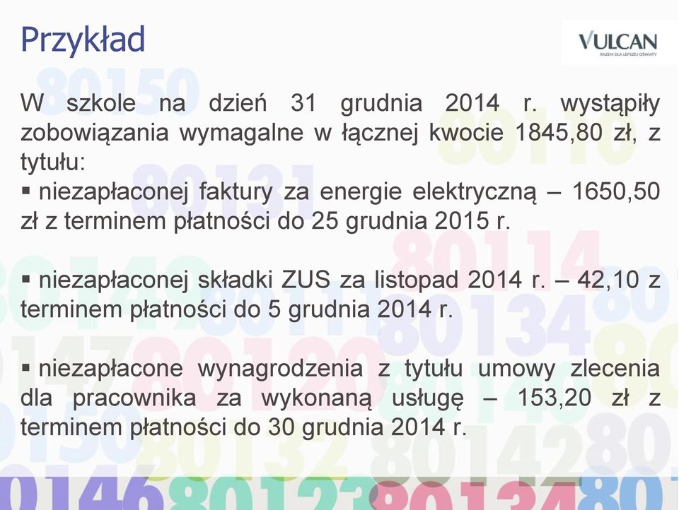 elektryczną 1650,50 zł z terminem płatności do 25 grudnia 2015 r. niezapłaconej składki ZUS za listopad 2014 r.