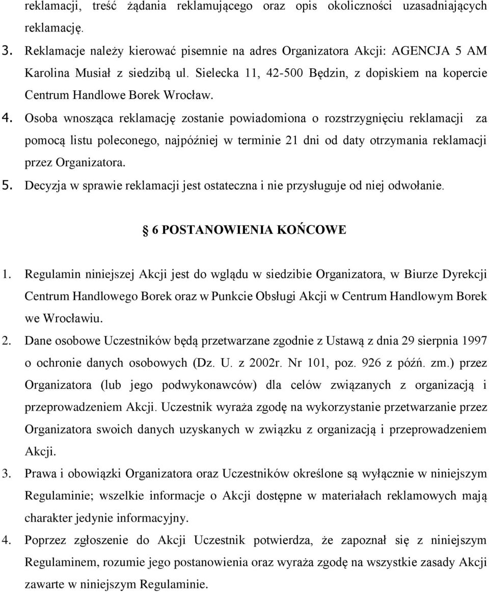 -500 Będzin, z dopiskiem na kopercie Centrum Handlowe Borek Wrocław. 4.